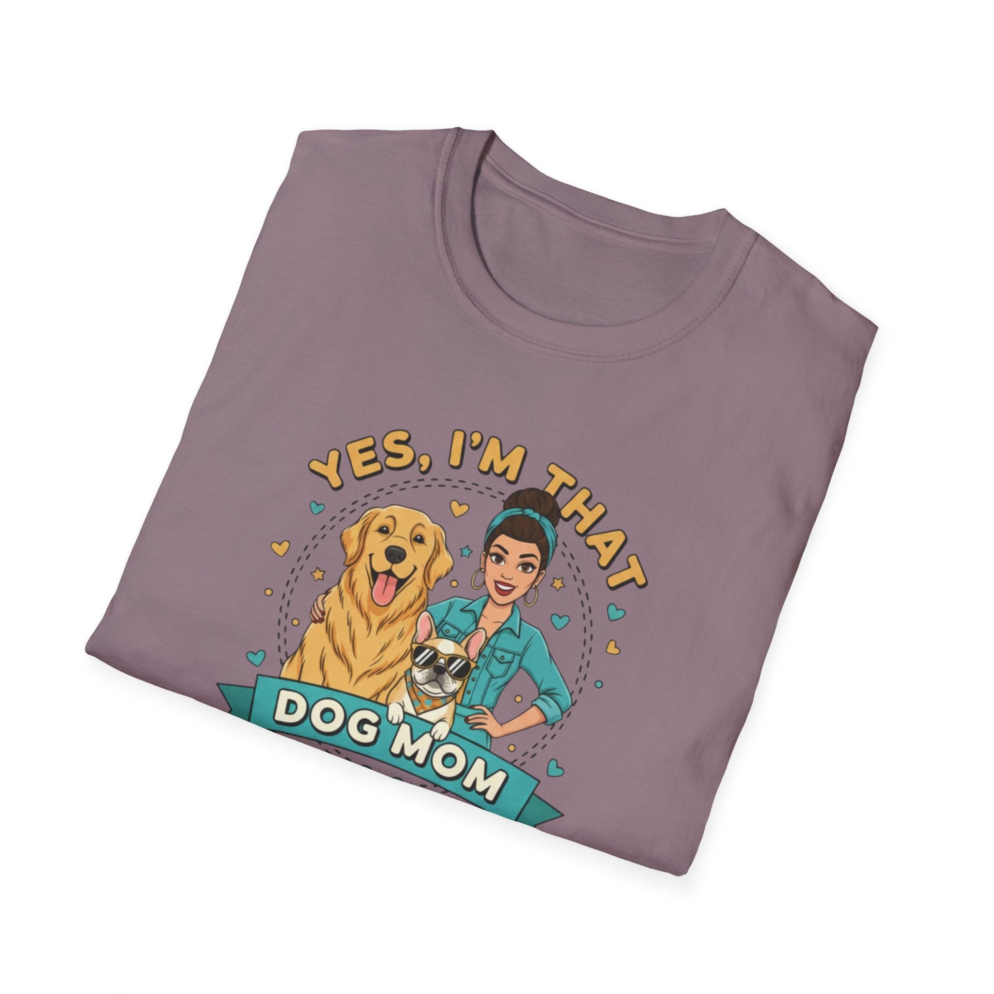 Yes, I’m That Dog Mom" T-Shirt