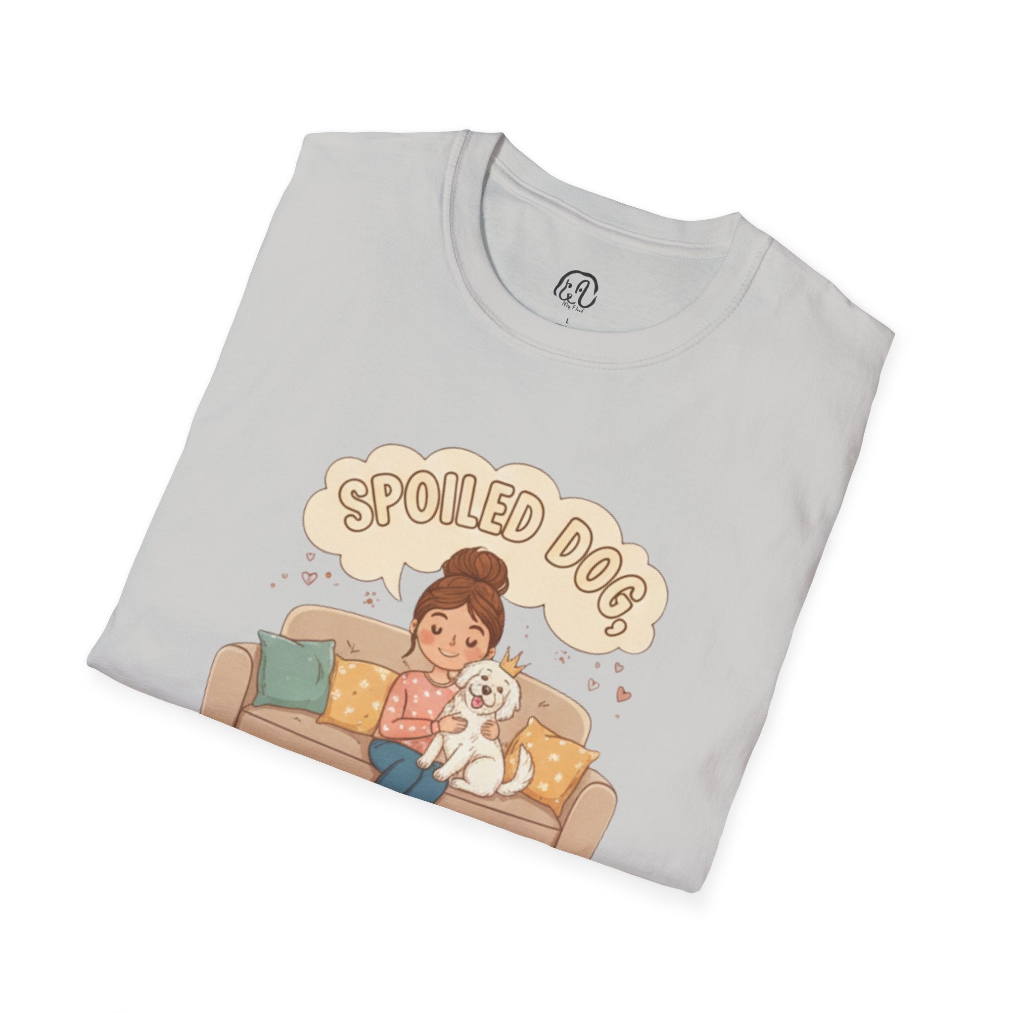 Spoiled Dog, Happy Mom T-Shirt