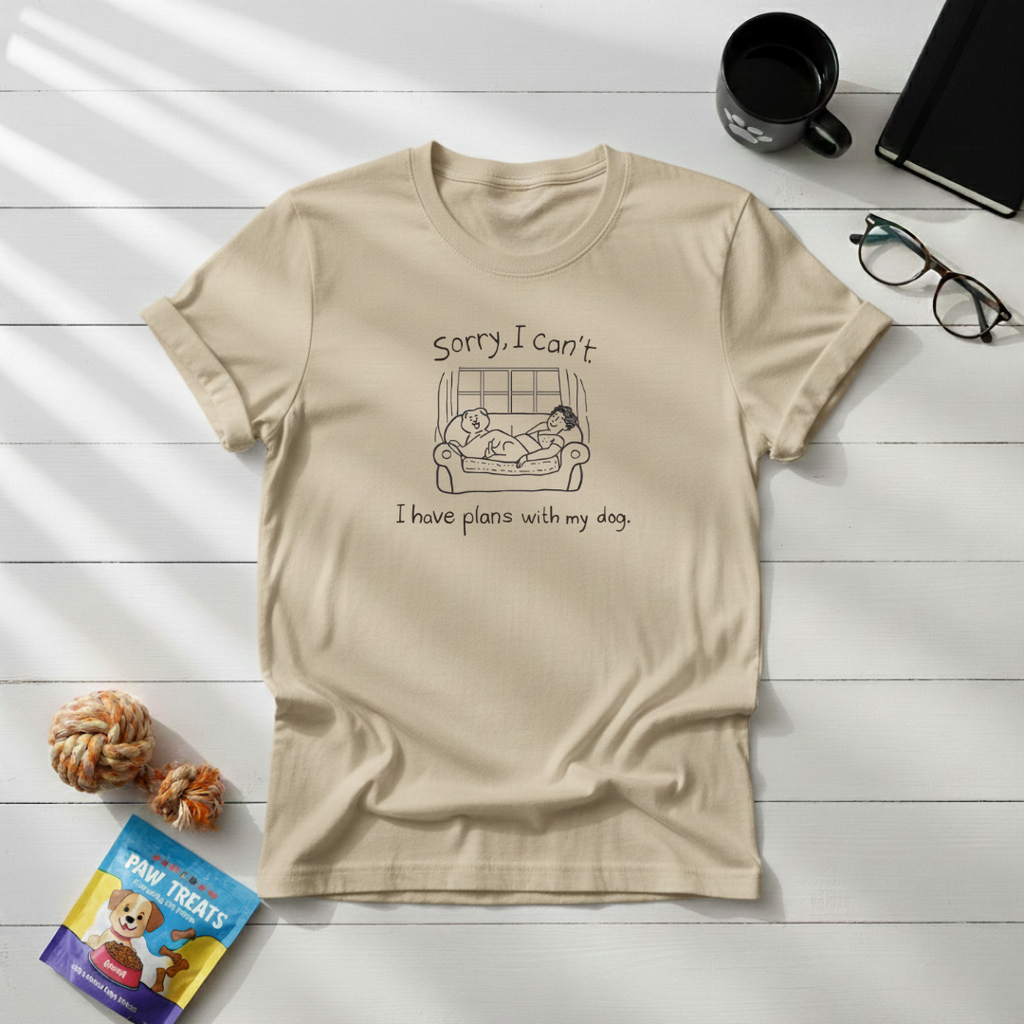Sorry I Can’t, I Have Plans With My Dog T-Shirt
