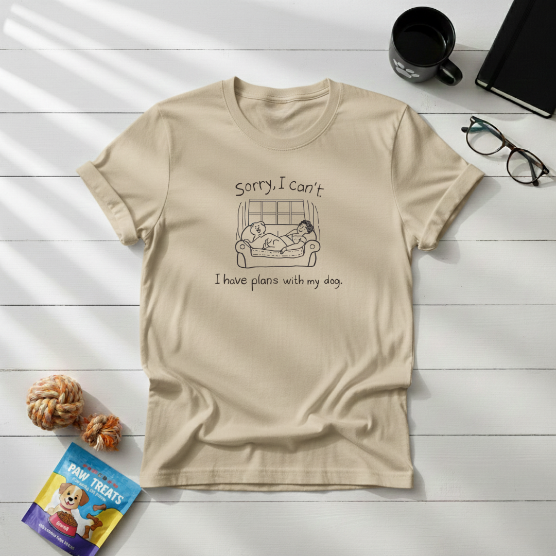 Sorry I Can’t, I Have Plans With My Dog T-Shirt