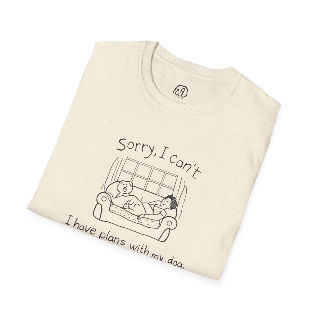Sorry I Can’t, I Have Plans With My Dog T-Shirt