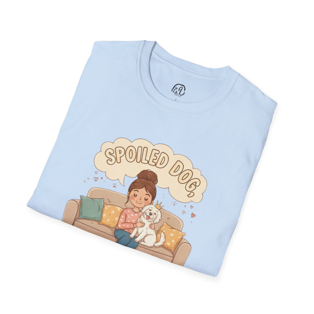 Spoiled Dog, Happy Mom T-Shirt