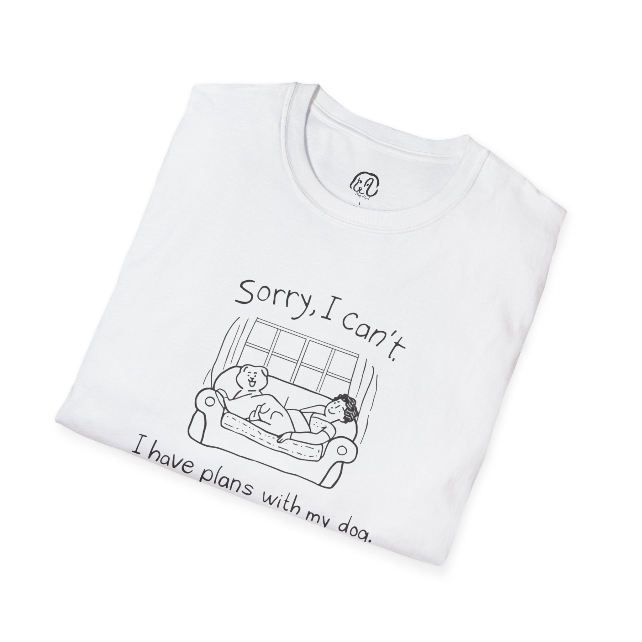Sorry I Can’t, I Have Plans With My Dog T-Shirt