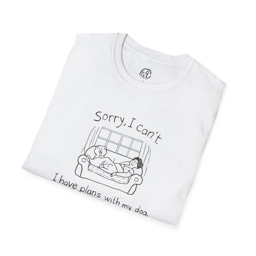 Sorry I Can’t, I Have Plans With My Dog T-Shirt